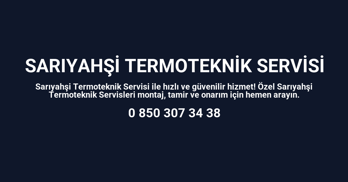Sarıyahşi Termoteknik Servisi